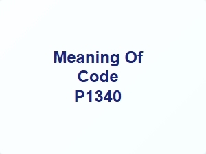 Meaning of Code P1340 and How to Fix It