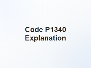 Code P1340 Definition and Meaning