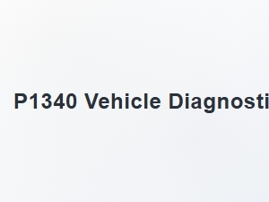Code P1340 Definition and Causes