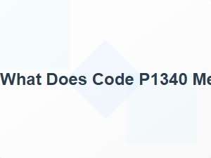 What Does Code P1340 Mean