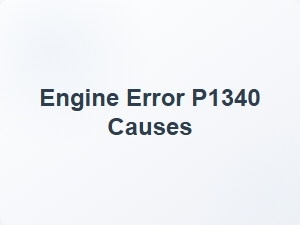 Engine Error Code P1340 Causes