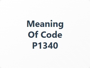 Meaning of Code P1340 in Vehicle Systems